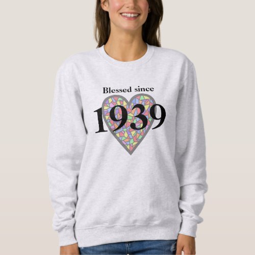 80th birthday Blessed since 1939 stained glass Sweatshirt