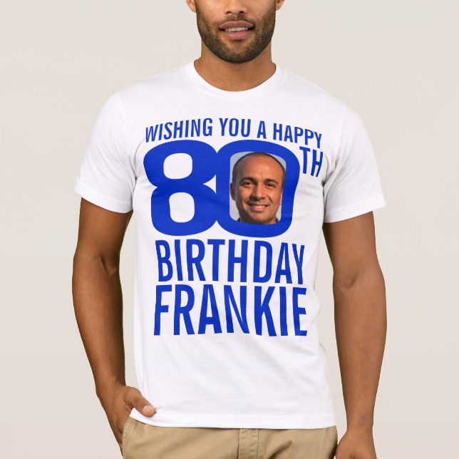 80th birthday blue custom name photo template T-Shirt (Front)