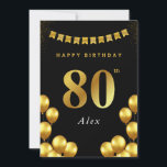 80th Birthday Card Black and Gold Balloons<br><div class="desc">80th Birthday Card Black and Gold Balloons: Celebrate a milestone in pure style with this 80th Birthday Greeting Card, designed in an elegant black and gold glam theme. Featuring shiny gold balloon, festive bunting, this card exudes luxury—perfect for honoring someone who deserves a dazzling celebration. Perfect for moms, dads, family,...</div>