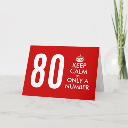 80th Birthday card  Keep Calm its only a number