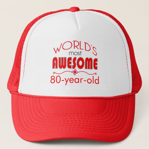 80th Birthday Celebration Worlds Best Bright Red Trucker Hat