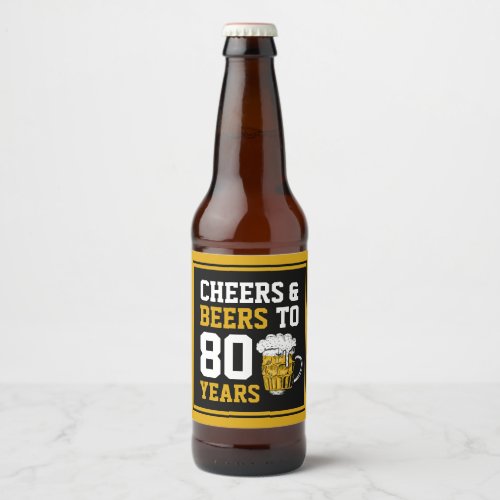 80th Birthday Cheers  Beers to 80 Years Beer Bottle Label