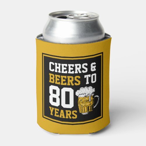 80th Birthday Cheers  Beers to 80 Years Can Cooler