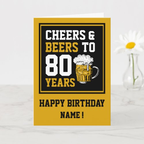 80th Birthday Cheers  Beers to 80 Years Card