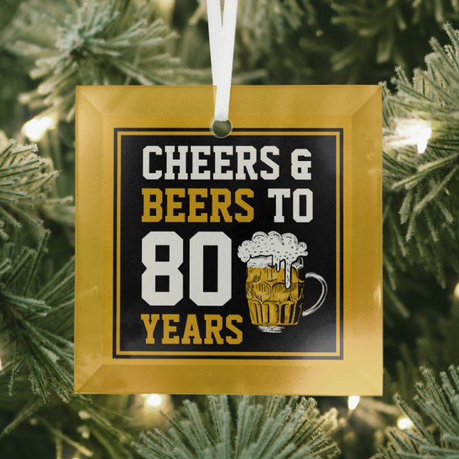 80th Birthday Cheers & Beers to 80 Years Glass Ornament (Insitu)