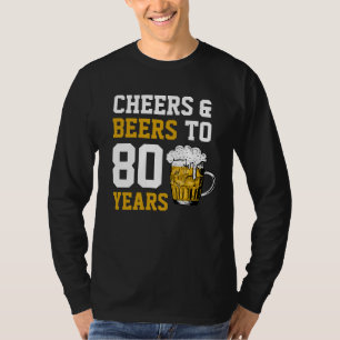 80th Birthday Cheers & Beers to 80 Years T-Shirt