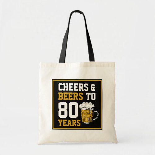 80th Birthday Cheers  Beers to 80 Years Tote Bag