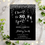 80th Birthday - Cheers To 80 Years Silver Black Invitation<br><div class="desc">80th Birthday Invitation. Cheers To 80 Years! Elegant design in black,  white and silver. Features champagne glasses,  script font and confetti. Perfect for a stylish eightieth birthday party. Personalize with your own details. Can be customized to show any age.</div>