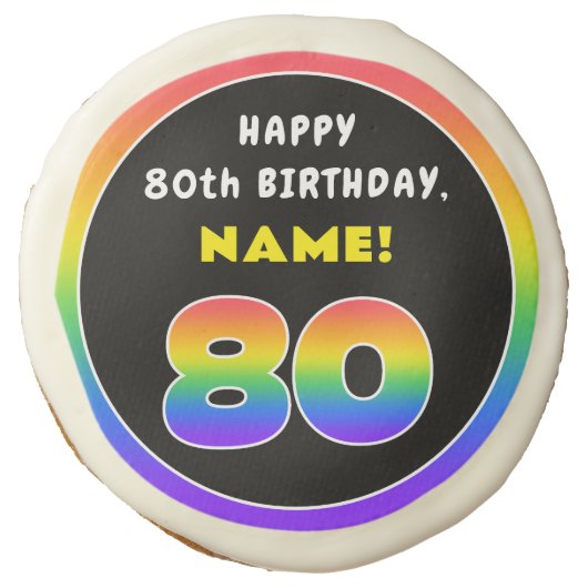 80th Birthday: Colorful Rainbow # 80, Custom Name Sugar Cookie (Front)