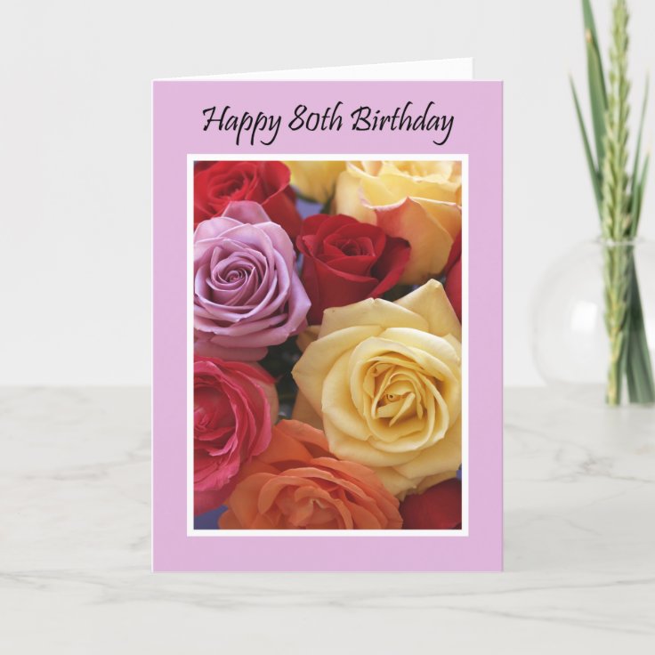 80th Birthday Colorful Roses Card | Zazzle