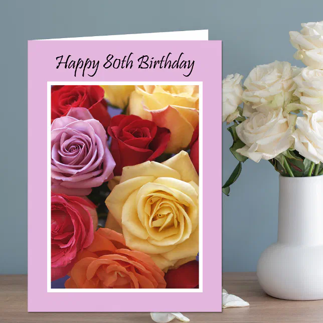 80th Birthday Colorful Roses Card | Zazzle