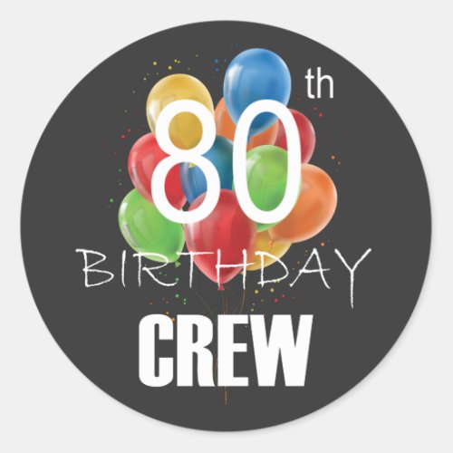 80th Birthday Crew 80 Party Crew Group Classic Round Sticker
