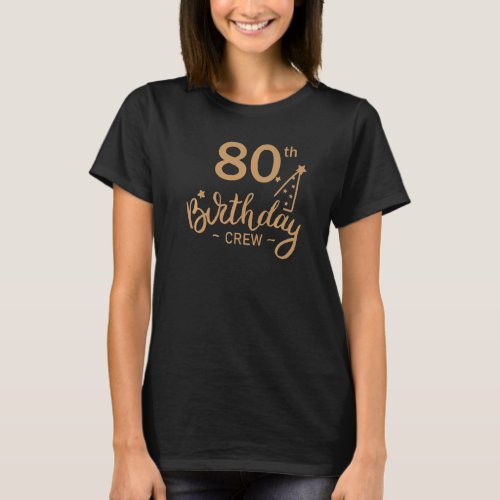 80th Birthday Crew 80 Party Crew Group Friends BDa T_Shirt