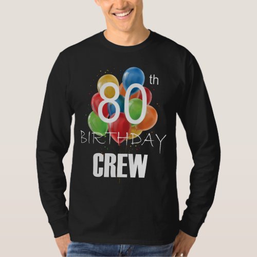 80th Birthday Crew 80 Party Crew Group Men LS T_Shirt