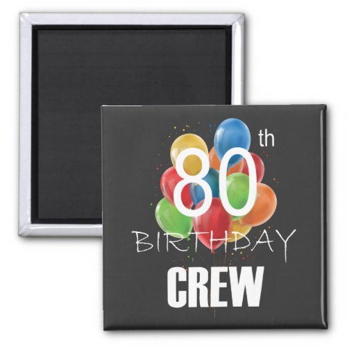 80th Birthday Crew 80 Party Crew Group Square Magnet