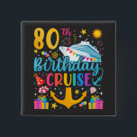 80th Birthday Cruise B-Day Party Square Button<br><div class="desc">80th Birthday Cruise B-Day Party Funny design Gift Classic Square Button Classic Collection.</div>
