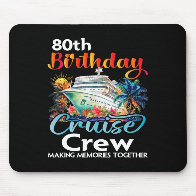 80th Birthday Cruise Crew Friends Family Vacation  Mouse Pad (Front)