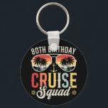 80TH Birthday Cruise Squad Family Matching Circle Keychain<br><div class="desc">80TH Birthday Cruise Squad Crew Vacation Group Family Matching Design Gift Metal Circle Keychain Classic Collection.</div>