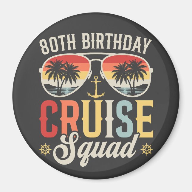 80TH Birthday Cruise Squad Family Matching Circle Magnet (Front)
