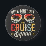 80TH Birthday Cruise Squad Family Matching Round Button<br><div class="desc">80TH Birthday Cruise Squad Crew Vacation Group Family Matching Design Gift Round Button Classic Collection.</div>