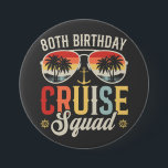 80TH Birthday Cruise Squad Family Matching Round Button<br><div class="desc">80TH Birthday Cruise Squad Crew Vacation Group Family Matching Design Gift Round Button Classic Collection.</div>