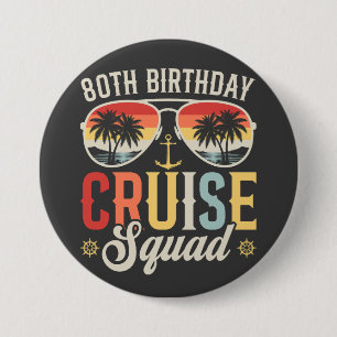 80TH Birthday Cruise Squad Family Matching Round Button
