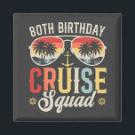 80TH Birthday Cruise Squad Family Matching Square Magnet<br><div class="desc">80TH Birthday Cruise Squad Crew Vacation Group Family Matching Design Gift Square Magnet Classic Collection.</div>
