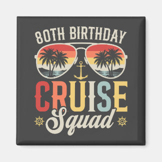 80TH Birthday Cruise Squad Family Matching Square Magnet