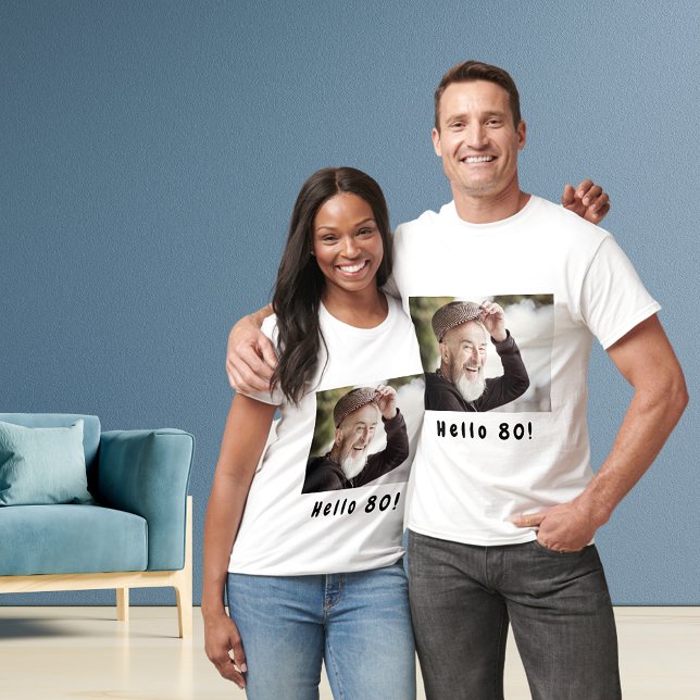 80th birthday custom photo hello 80 guys men T-Shirt (Creator Uploaded)