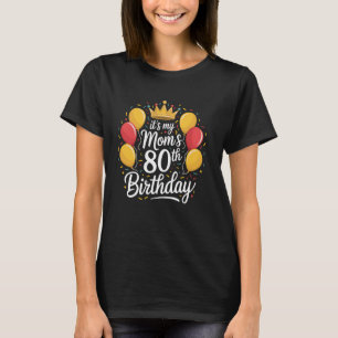 80th Birthday Decorations for Women, It's Mom's 80 T-Shirt