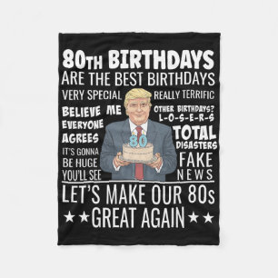 80th Birthday Design - Funny Trump Quote Birthday Fleece Blanket