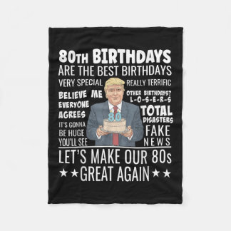 80th Birthday Design - Funny Trump Quote Birthday Fleece Blanket