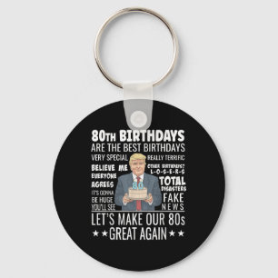 80th Birthday Design - Funny Trump Quote Birthday  Keychain
