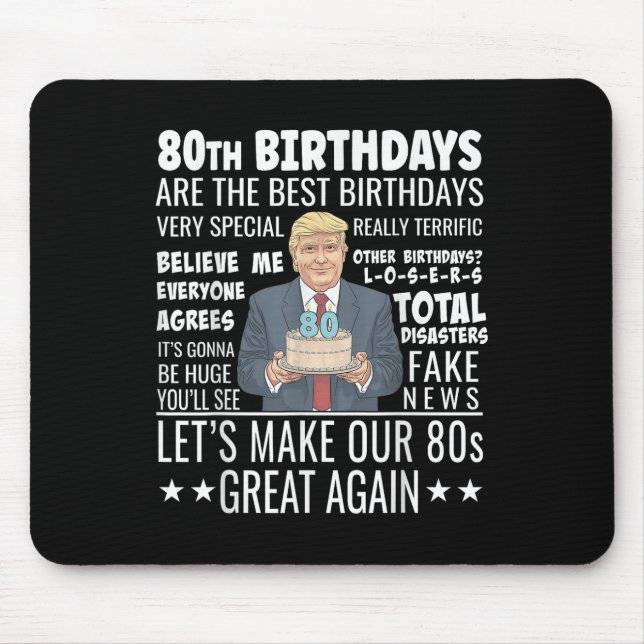 80th Birthday Design - Funny Trump Quote Birthday  Mouse Pad (Front)