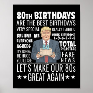 80th Birthday Design - Funny Trump Quote Birthday Poster