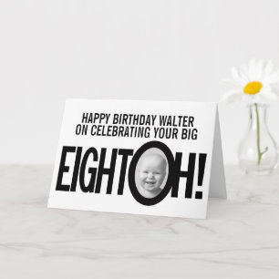 80th birthday EIGHT OH! photo mono black white Card