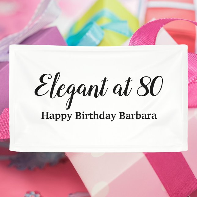 80th birthday elegant at 80 Personalize Banner (A birthday banner that says Elegant at 80.  The name on the banner can be changed and personalized.)
