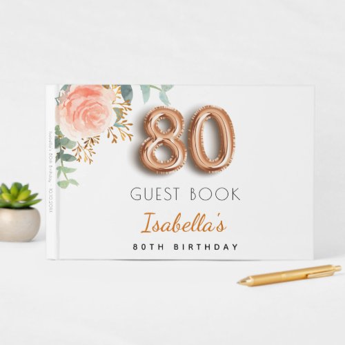 80th Birthday floral rose gold eucalyptus name Guest Book