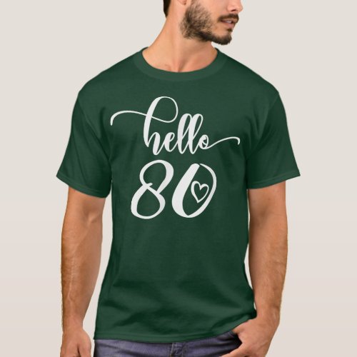 80th Birthday For Women Hello 80 Eighty 80 Year T_Shirt