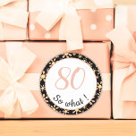 80th Birthday Funny 80 so what Motivational Classic Round Sticker<br><div class="desc">These stickers come with a flower pattern and are perfect for someone celebrating 80th birthday. They come with a funny and motivational quote 80 so what, and are perfect for a person with a sense of humor. The sticker has a nice floral pattern with pink and yellow flowers on a...</div>