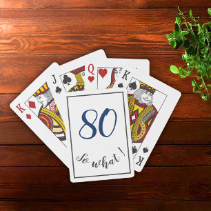80th Birthday Funny 80 so what Motivational Poker Cards