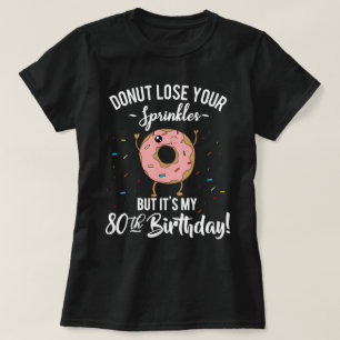 80th Birthday Funny Donut Eighty Years Old Party T-Shirt