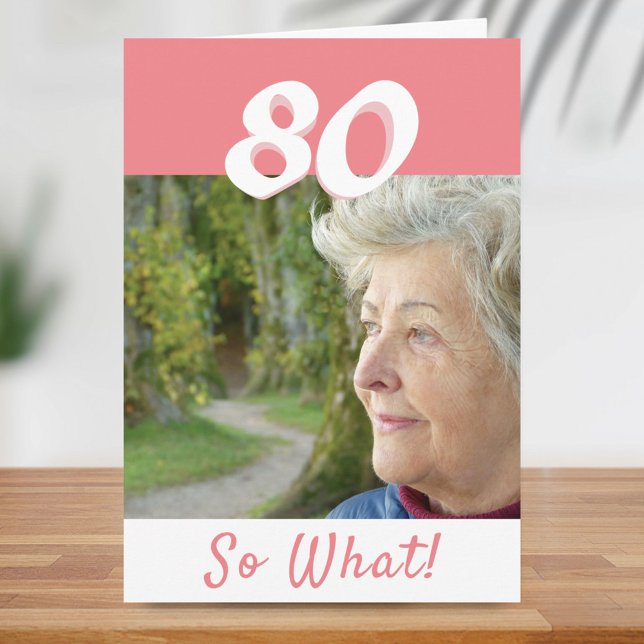 80th Birthday Funny Positive Pink Photo Birthday Card (Creator Uploaded)