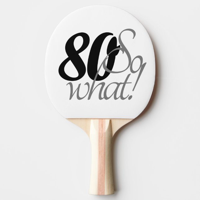 80th Birthday Funny Quote Typography Ping Pong Paddle (Front)