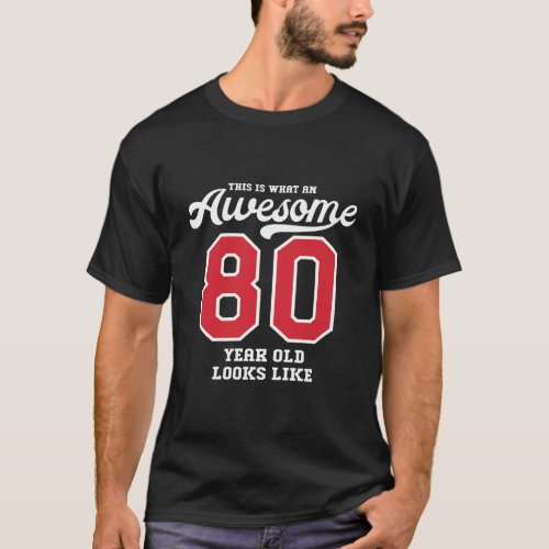 80Th Birthday Gift Awesome 80 T_Shirt