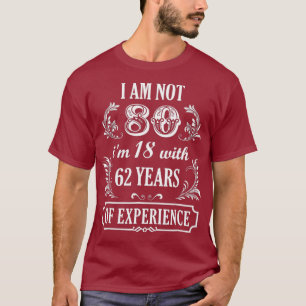 80th Birthday Gift Im not 80 Years Old Born in T T-Shirt