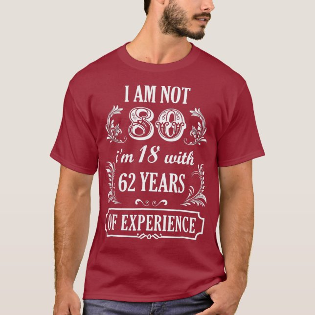 80th Birthday Gift Im not 80 Years Old Born in T T-Shirt (Front)