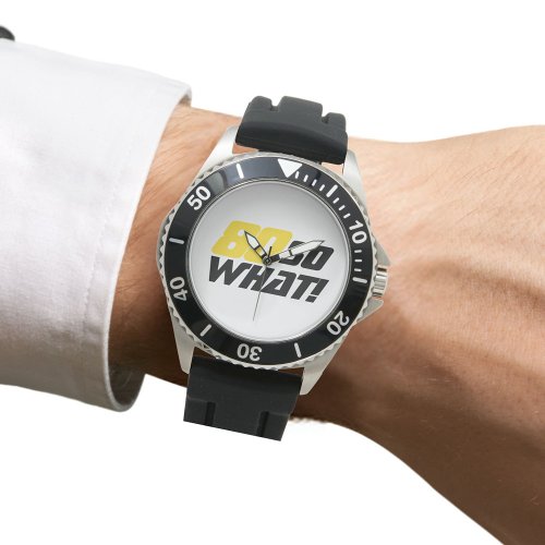 80th Birthday Gift Motivational Funny  Watch
