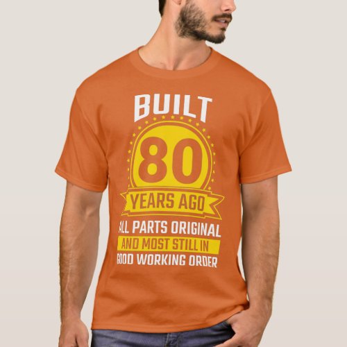 80th Birthday Gifts 80 Years All Parts Original Vi T_Shirt