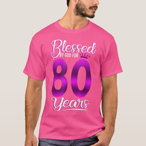 80th Birthday Gifts Blessed by God for 80 Years Ol T_Shirt